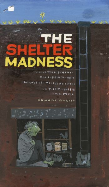 Humor cover illustration prepared by an unknown artist for Ballantine Books, publisher of the book eventually published under the title "America in Hiding" by Arthur O. Waskow. The sketch illustrates the manuscript's original title, "The Shelter Madness," which concerned research carried out by Waskow for the Peace Research Institute (PRI) about the nation's ill-advised reliance on fallout shelters in the event of nuclear war.