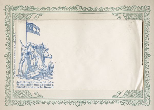 Confederate President Jefferson Davis with his nose caught in a bear trap (Washington) while holding a confederate/pirate flag. Caption reads: "Jeff thought he could take Washington but he made a mistake and now he Nose it." Blue ink on cream envelope, illustration on left side. Mounted on a decorative border and collected in an album.