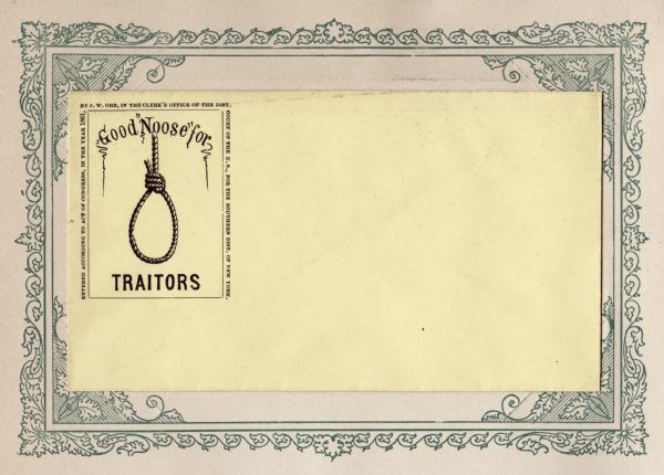 A rope is tied in a noose inside of a frame. Caption reads: "Good Noose for TRAITORS." Black ink on yellow envelope, illustration is on left side. Mounted on a decorative border and collected in an album.