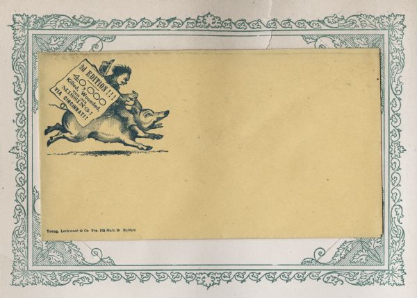 A man, probably Jefferson Davis, riding a pig carrying a sign that reads: "2d EDITION!!! 40,000 Killed, Wounded, THIS ONE MISSING! VIA CINCINNATI!" Blue ink on gold envelope, illustration on left side. Mounted on a decorative border and collected in an album.