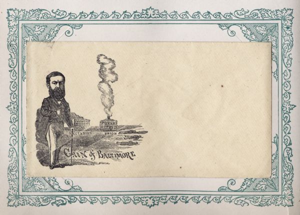 "Cain" standing in foreground of battlefield attracting the smoke of secession, as the Union smoke goes into the air. "Cain" refers to the Marshall of Police George Proctor Kane of Baltimore, a Southern sympathizer. He was later elected Mayor in 1877. Black ink on beige envelope, image on left side.
Image printed on envelope, mounted on a decorative border and collected in an album.