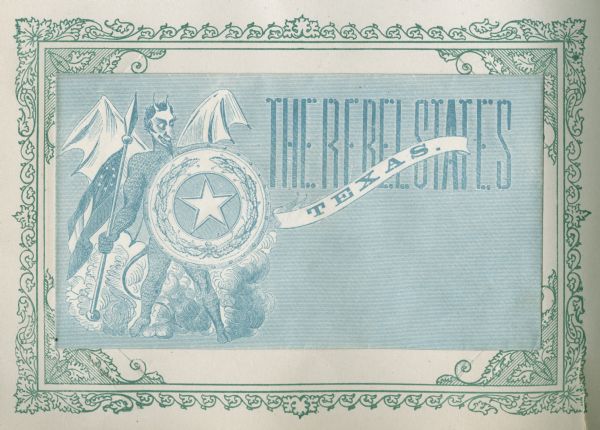 The devil holds the Texas state seal and a Confederate flag. "THE REBEL STATES" and "TEXAS" appear within the illustration. Blue ink on beige envelope, image covers entire envelope.
Image printed on envelope, mounted on a decorative border and collected in an album.