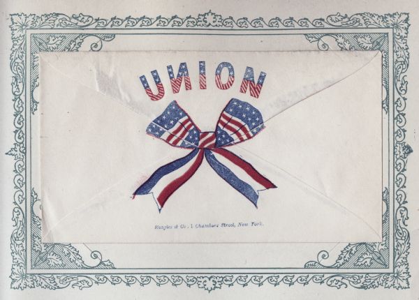 The word "UNION" with a bow underneath. The letters of "UNION" are blue with white stars on top and red stripes on the bottom. The first "N" is backwards. The bow is blue with white stars and red and white stripes, and the streamers are red, white and blue stripes. The image is printed on the back of the beige envelope, in the center.
Image printed on envelope, mounted on a decorative border and collected in an album.