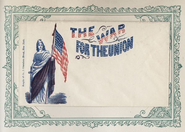 Miss Columbia holds a Union flag in her left hand and a sword, point down, in her right. To the right the text reads, "THE WAR FOR THE UNION." The letters in "THE WAR" are blue with white stars on the top and red and white stripes on the bottom. The letters in "FOR THE UNION" are blue with white stars. Beige envelope, image on top and left side.<br>Image printed on envelope, mounted on a decorative border and collected in an album.</br>