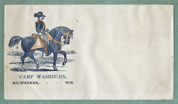 A soldier rides a horse with a military camp in the background. Caption below reads, "CAMP WASHBURN, MILWAUKEE - - WIS." Blue ink on beige envelope, image on left side.
Image printed on envelope, mounted on various colored pages and collected in an album.
