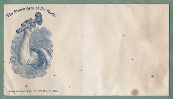 A strong muscular arm holds a sledge hammer. The caption above reads, "The Strong Arm of the North." Blue ink on beige envelope, image on left side.
Image printed on envelope, mounted on various colored pages and collected in an album.