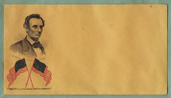 A portrait of Abraham Lincoln above two crossed Union flags. The caption below reads, "The UNION, it must and shall be preserved." The portrait of Lincoln is in black ink and the flags are red and blue ink, image on left side.
Image printed on envelope, mounted on various colored pages and collected in an album.