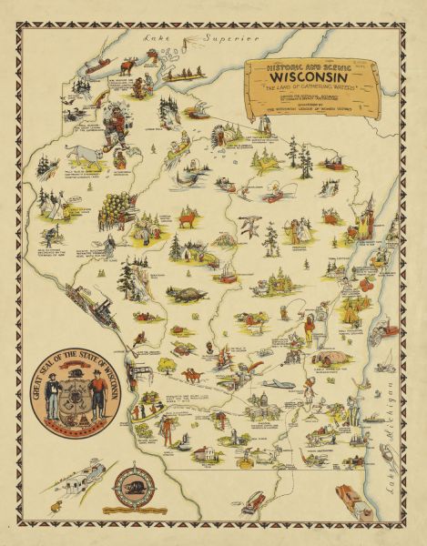 Map reads: "Historic and Scenic Wisconsin — Land of Gathering Waters." In an inset there is a hand-painted depiction of the Wisconsin State Seal. For some cities and sites throughout Wisconsin, there are illustrations depicting notable features. The map was sponsored by the Wisconsin League of Women Voters.