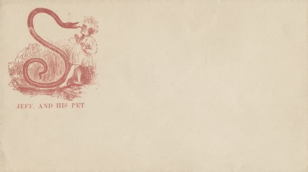 Jefferson Davis, wearing his nightshirt with rumpled hair, is recoiling from a large snake. The snake's tongue is touching Davis' nose. A marsh appears in the background. The caption below reads "JEFF. AND HIS PET." Red ink on beige envelope, image in upper left corner.