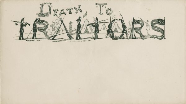 The letters to the words "DEATH TO TRAITORS" are made up of soldiers, Confederate flags, gallows, a hanged man and guns. A military camp is visible in the background. Black ink on cream envelope, image across the top of the envelope.