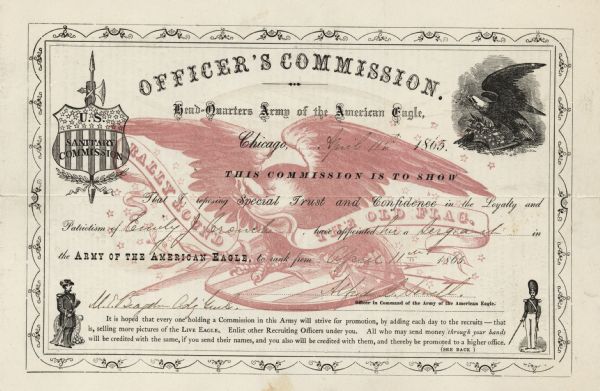 Front of a fund-raising certificate of the U.S. Sanitary Commission appointing Emily Grouch a sergeant in the Army of the American Eagle.  The Commission facilitated home-front contribution to the Union Civil War effort.  This fund-raising drive raised money by selling pictures of "the LIVE EAGLE," Old Abe.  The certificate features the seal of the Sanitary Commission and also has images of eagles and a banner in the background that reads "Rally Round The Old Flag."