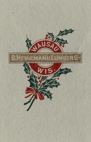 Holiday Card for B. Heinemann Lumber Co., Wausau, Wisconsin. Text appears in geometric shapes with holly and a red bow behind them. Thermography, red, green and gold ink.