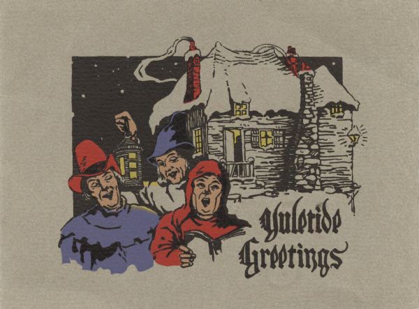 Holiday card with three carolers singing in front of a snow-covered house. One caroler holds a lantern and they are dressed in Old English clothing style. The text "Yuletide Greetings" appears in the lower left corner. Letterpress, printed in black, red, yellow and purple ink.