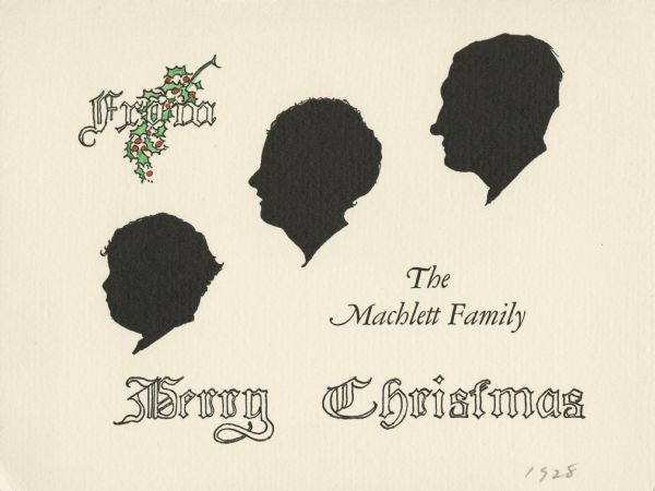 Holiday card with the silhouettes of a father, mother and child. The word "From" appears in the upper left corner with holly behind it. In the opposite corner is "The Machlett Family" and "Merry Christmas" at the foot. Letterpress, black, red and green ink.
