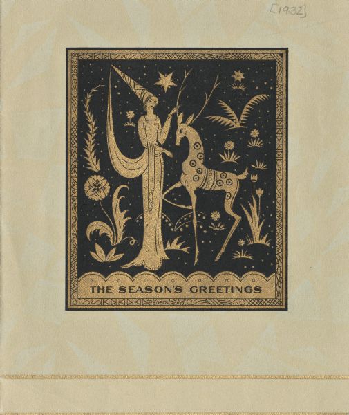 Holiday card of a woman, a reindeer and various foliage and flowers inside an ornate border. The illustration is done in the medieval style. At the foot is the text "the Season's Greetings." Letterpress, black and metallic ink on patterned paper.
