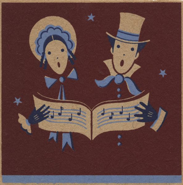 Holiday card with a stylized man and woman singing. They are sharing a songbook. He is wearing a top hat, high collar and tie. She is wearing a bonnet and a bow. They are both wearing gloves. Letterpress, light blue, dark blue and burgundy inks on textured paper.