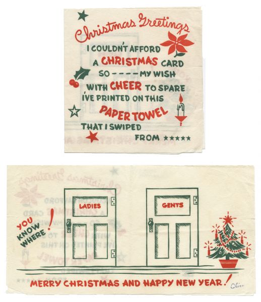Holiday card printed on a paper towel. The text reads: "Christmas Greetings, I couldn't afford a Christmas card so ---- my wish with cheer to spare I've printed on this paper towel that I swiped from ***** you know where!" A candle, holly, a poinsettia and stars decorate the front. On the inside are "Ladies" and "Gents" on restroom doors. The text "Merry Christmas and Happy New Year!' appears at the bottom. Letterpress, red and green inks.