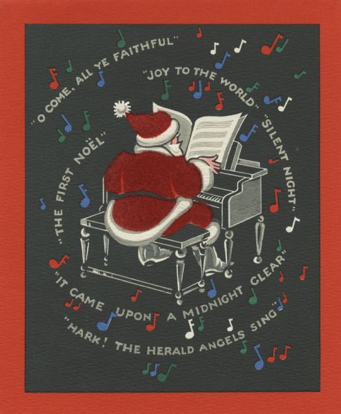 Holiday card with Santa Claus playing a piano. The background is black with a red border, and musical notes of various colors as well as the names of numerous Christmas songs are swirling around him. Santa's red suit and hat are flocked with red and the image is embossed.