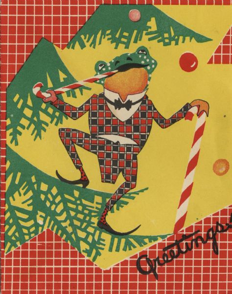 Holiday card with a frog, wearing a red and black checked suit and a bow tie, dancing on a pine branch. He has one candy cane in his mouth and one in his other hand like a cane. The background is yellow with pine boughs, and a red and white checked pattern. The text "Greetings" appears in the lower right corner. Offset lithography.