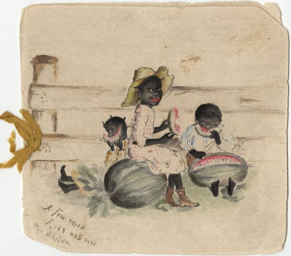 Hand-painted holiday card of three African American children eating watermelon. One girl sits on the ground, a boy has a watermelon in his lap, and the second girl, wearing a hat, is seated on a watermelon. A fence is in the background. Handwritten in the lower left corner is the text: "A Few Small Blots Will Mar the Whites!" A gold ribbon holds the two pieces of the card together. On the back is written: "Merry Xmas to Henry."