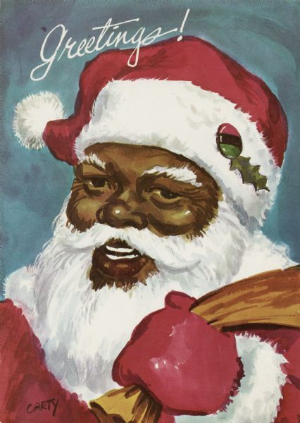 Holiday card depicting an African American Santa Claus, wearing the traditional red suit, mittens and hat with white fur trim. He is carrying a sack over his shoulder. The red, black and green symbol on his hat refers to the Pan African Flag, also the symbol for the Black Panther Party. The word "Greetings" is in the upper left corner. The greeting on the inside reads: "Merry Christmas To The People." Offset lithography.