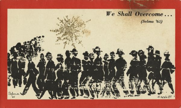 Holiday card showing the Civil Rights March on Selma, Alabama, in 1965. The Christmas star shines overhead and has glitter on it. The card has a red border. The text "We Shall Overcome... (Selma, '65) appears in the upper right corner. The drawing is by D. Nesbitt. Offset lithography.