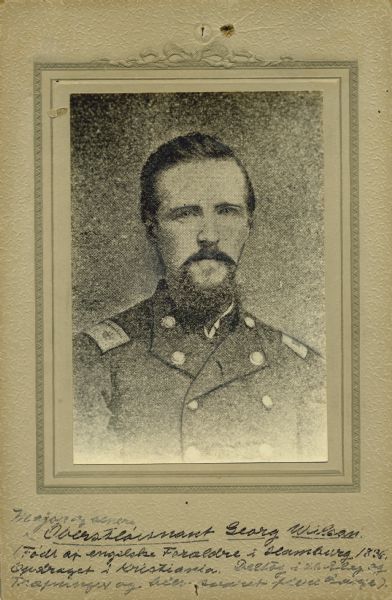 Head and shoulders studio portrait of George Wilson, a major in 15th Wisconsin Infantry, in uniform. The following information was obtained from the Regimental and Descriptive Rolls, Volume 20 and 7: He resided in Madison, Wisconsin. On November 12, 1861, he commissioned as a second lieutenant and mustered into service on December 1, 1862, in Madison, Wisconsin at the age of 25. By regimental order #9, he was promoted to captain of Company H, 15th Wisconsin Infantry on May 14, 1862. He was wounded at the Battle of Stone River in Tennessee. On March 3, 1862, he was promoted to major and was subsequently relieved of command of the company on April 1, 1863. As a major, he was severely wounded on September 19, 1863, during the fighting at Chickamauga, Georgia. After recovering from the wounds received, he commanded the regiment until June 1864. He was mustered out of service on January 6, 1865, at Chattanooga, Tennessee.