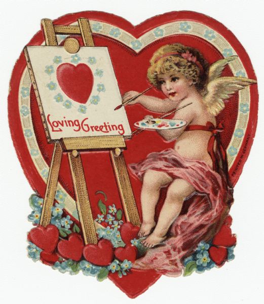 Valentine's Day card with a cherub seated in front of an easel. She is holding a brush and palette and is painting a heart and flowers with the text: "Loving Greeting." A heart with a floral border appears in the background, and hearts and forget-me-not flowers are at her feet. Chromolithograph, embossed and die cut.