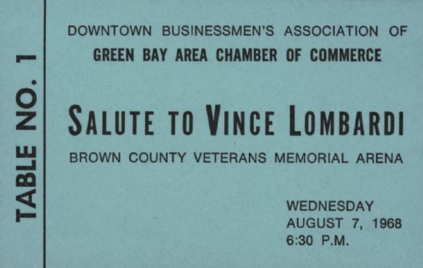 A ticket to a "Salute to Vince Lombardi" that took place on August 7 at Brown County Veterans Memorial Arena. The ticket was for a seat at "Table One."