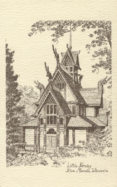 Line drawing of a Norwegian building at Little Norway. Text below reads "Little Norway, Blue Mounds, Wisconsin."
