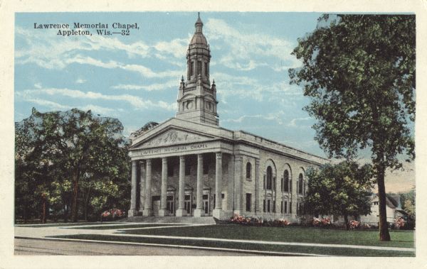 Color postcard view across street toward the exterior and grounds around Memorial Chapel on the Lawrence University campus. Caption reads: "Lawrence Memorial Chapel, Appleton, Wis."