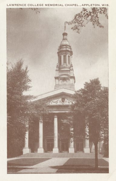Photographic postcard view of the front entrance to Memorial Chapel on the Lawrence College campus. Caption reads: "Lawrence College Memorial Chapel, Appleton, Wis."