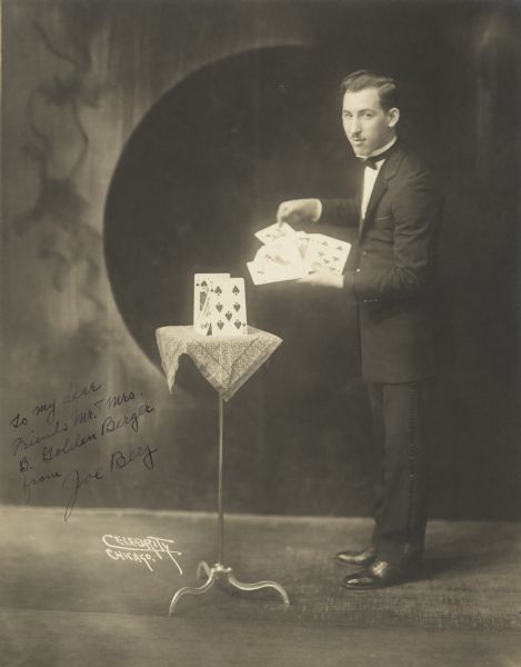 Joe Berg, a professional magician and magic dealer, who was based in Chicago. This autographed picture was presented to Ben Bergor, a Madison area magician who performed as Bennie Golden Berger during the early years of his career.