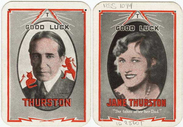Two-sided playing card used for advertising by magician Howard Thurston (d. 1936), arguably the greatest magician of his day. The reverse side of the card shows Thurston's adopted daughter, Jane, who assisted with his act.