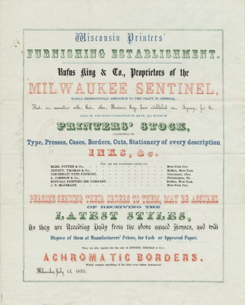 An ad printed by Rufus King & Co. displaying many typefaces and describing "Printer's Stock, consisting of Type, Presses, Cases, Borders, Cuts, Stationary of every description, Inks, & c." Letterpress in black, red, green, and blue inks.