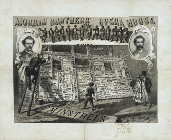 Black and white lithograph on paper. Title over image of minstrel company. Inserts of Lon and Billy Morris, left and right. Large image of man papering storefront with Morris Brothers playbill over existing advertisements. Young boy and passing couple look on. Hand signed July 3 1867. Canvas backed with multiple folds.  Lon Morris and his brothers Charley and Billy first performed with, and then succeeded, the Ordway Minstrels, who performed in Ordway Hall, Boston. The Morris company occupied the space with the Pell and Trowbridge companies until it burned down in 1864, after which they relocated to St. Louis and traveled widely. The troupe featured Lon on tambourine and Billy on the bones and such dancers as Carroll and Queen.