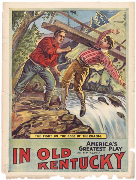 Color lithograph poster. The image depicts two men fighting near a bridge and raging river. One man has driven the other to the precipice. A caption below the image reads: "The Fight On The Edge Of The Chasm." Below this the caption "America's Greatest Play by C. T. Dazey" and under that is the play title. Dazey's highly popular play, of which it was said that it enjoyed twenty-seven years of uninterrupted productions, was written for the manager Jacob Litt and premiered at the Academy of Music in 1892. It was later turned into a novel (with Edward Marshall). The show included scenes of the heroine (Bettina Gerard) swinging across a chasm to save the hero (William Courtleigh), and saving a filly from a burning barn before riding the horse to victory in a race in the next act. The play later was made into a slent film in 1919.
