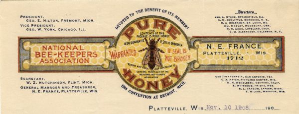 Letterhead of N.E. France of Platteville, Wisconsin, the general manager and  treasurer of the National Bee-Keepers Association, in the form of a label for a container of "Pure Honey." Includes a bee on a honeycomb, noting "Report Any Cause for Complaint to General Manager of the National Bee-Keepers Association." Printed in blue and red type, with the image in yellow and red, with gold accents.