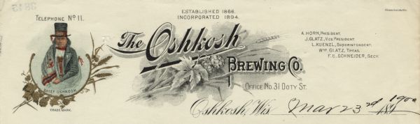 Letterhead of the Oshkosh Brewing Company, active from 1894-1971, with the company trademark of a waist-up view of Chief Oshkosh wearing a jacket, a banded hat, and a striped blanket draped over one shoulder, in a semi-circle accented with gold, stalks of wheat or barley, and hop leaves and cones. The figure of Chief Oshkosh is colored with red, green, and brown ink. The name of the company is embellished with a stalk of wheat or barley, and a leaf and cones of the hop plant. Names of company officials are printed on the right-hand side. Printed by Wilmanns Brothers Litho., Milwaukee.