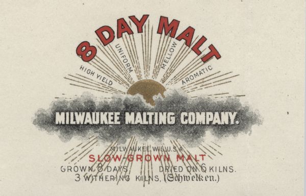 Logo of the Milwaukee Malting Company from a memohead printed by the Wisconsin Bank Note Company, Milwaukee, with a golden sun emerging from grey clouds, and golden rays interspersed with "High Yield," "Uniform," "Mellow," and "Aromatic." The phrase "8 Day Malt," in large red letters, is superimposed over the sun's rays; while "Slow-Grown Malt," also printed in red ink, is superimposed on the rays below the cloud.