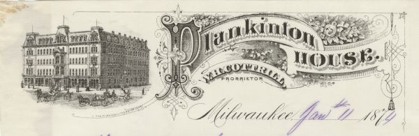 Letterhead of Plankinton House in Milwaukee, Wisconsin, with a three-quarter view of the hotel and traffic in the street, including people on foot, on horseback, or riding in horse-drawn wagons or a carriage. The name of the hotel is enhanced with a decorated initial letter "P," banners, and printer's flourishes, foliage, and a tassel. Printed by the Milwaukee Lithographing & Engraving Company.