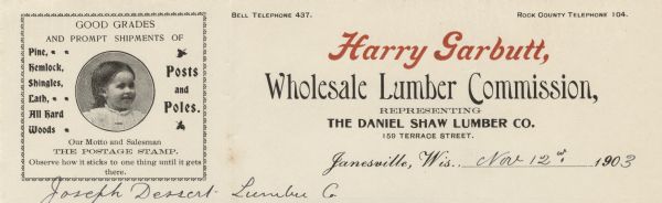 Letterhead of Harry Garbutt of Janesville, Wisconsin, a wholesale lumber representative for the Daniel Shaw Lumber Company, with a box listing the types of lumber available, a circular halftone photograph of a young girl, and the motto, "The Postage Stamp. Observe how it sticks to one thing until it gets there." Garbutt's name is printed in red ink.