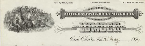 Letterhead of Northwestern Lumber Company of Eau Claire, Wisconsin, manufacturer of "Lath Shingles & Pickets," with two men in the woods, one poised with an axe ready to strike, and the other sitting on a tree stump, holding his hat in his hands and smoking a pipe. A third man is walking through the woods followed by two yoked oxen. A covered elevated shed for rolling lumber down to the river and a rowboat in the water is visible in the background. Letterhead text is enhanced with printer's ornaments, banners, and shadowed lettering.