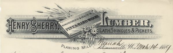 Letterhead of Henry Sherry of Neenah, Wisconsin, manufacturer of and dealer in "Lumber, Lath, Shingles & Pickets," with a signboard and scroll with decorative edging, a spray of cattails and flowers, and assorted typefaces.