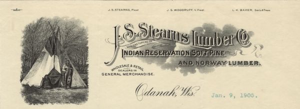 Letterhead of the J.S. Stearns Lumber Company of Odanah, Wisconsin, manufacturers of "Indian Reservation Soft Pine and Norway Lumber" and general merchandise dealers, with a Native American man wearing robes and a feather in his hair standing in front of a tipi, a woman with a blanket wrapped around her sitting on the ground near the opening of the tipi, and trees in the background. The letterhead text is embellished with a banner with rippling ends and a background of clouds. Printed by the Gugler Lithographic Company, Milwaukee.