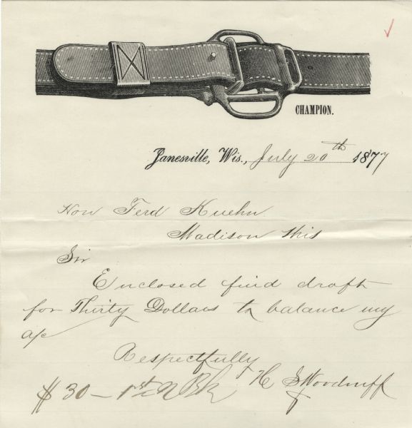 Letterhead of Champion Buckle of Janesville, Wisconsin, a buckle manufacturer, with an image of leather strapping fastened with a buckle. Various buckles and trace buckles were patented in the 1860s and 1870s by H.S. Woodruff, who signed this document. Printed on lined note paper.