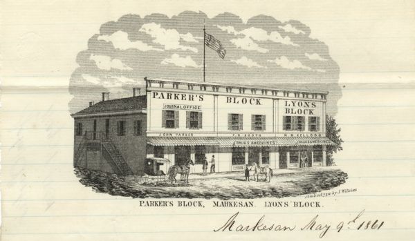 Letterhead of Parker's Block and Lyons Block in Markesan, Wisconsin, with a three-quarter view of a commercial building with three storefronts: John Parker's Journal Office, and drugstores (F.D. Booth and H.M. Kellogg, proprietors), and a U.S. flag flying from the rooftop. Two horses and a carriage, a man leading a horse, and people standing near the storefronts are gathered outside. Ambrotype by J. Wilkins. Printed on lined letter paper.