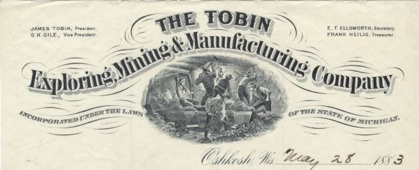 Letterhead of the Tobin Exploring, Mining & Manufacturing Company of Oshkosh, Wisconsin, with a scene of men with picks, shovels, and other tools working in a mine.