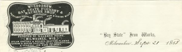 Letterhead of the Wm. Goodnow Bay State Foundry & Machine Shop, or "Bay State" Iron Works, of Milwaukee, Wisconsin, which fabricated steam engines and boilers, castings, and general custom orders. On the left is a front view of the foundry in a field with a shaped, decorative border and a black background. Image marked with W. Eaves, New York.