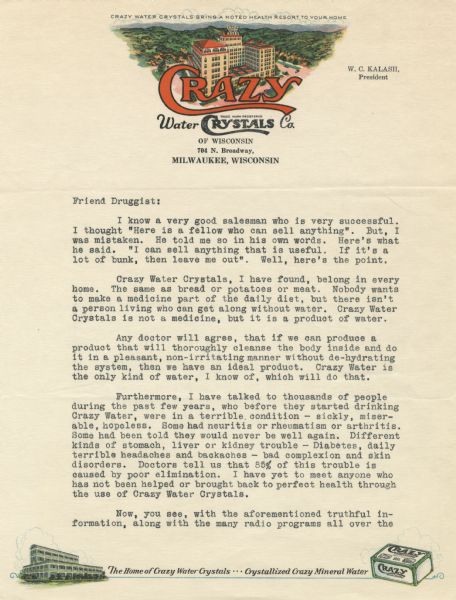 Letterhead of the Crazy Water Crystals Company of Milwaukee, Wisconsin. In the top center is an elevated view of a building complex with a sign reading, "Crazy Water Hotel," the word Crazy in large, red, superimposed lettering, and the motto, "Crazy Water Crystals Bring a Noted Health Resort to Your Home." Included are footer images of the company plant and a single retail box of crystals, "Crystallized Crazy Mineral Water." Printed in color.